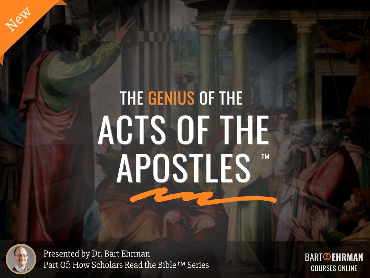 The Genius of the Acts of the Apostles - New online course by Bart Ehrman