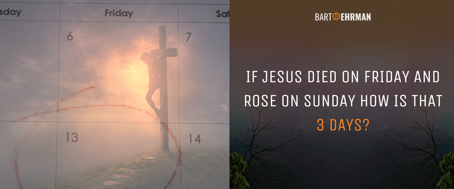 If Jesus Died on Friday and Rose on Sunday How is That 3 Days