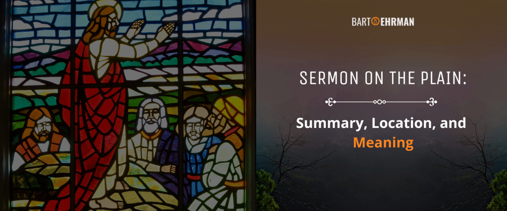 Sermon On The Plain: Summary, Location, And Meaning