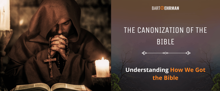 Canonization of the Bible: Understanding How We Got the Bible