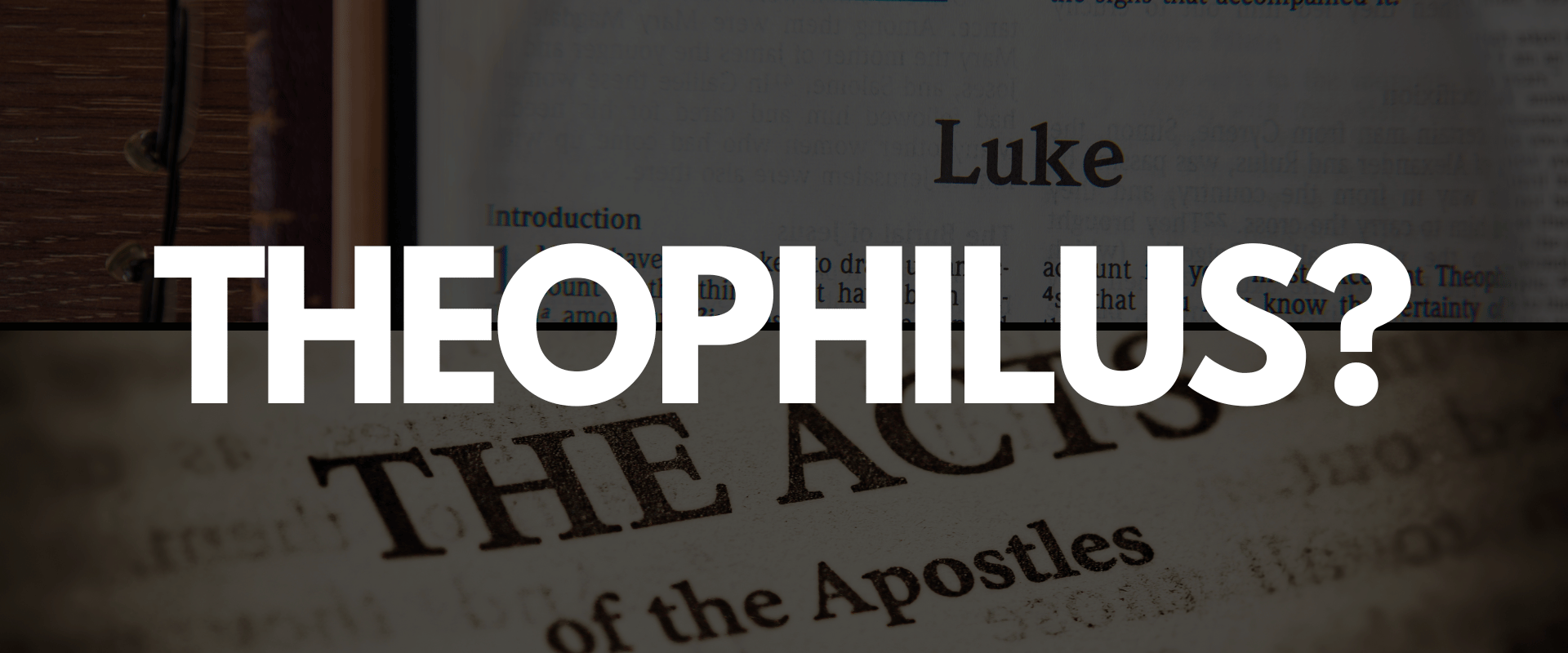 Who was Theophilus in the Bible?